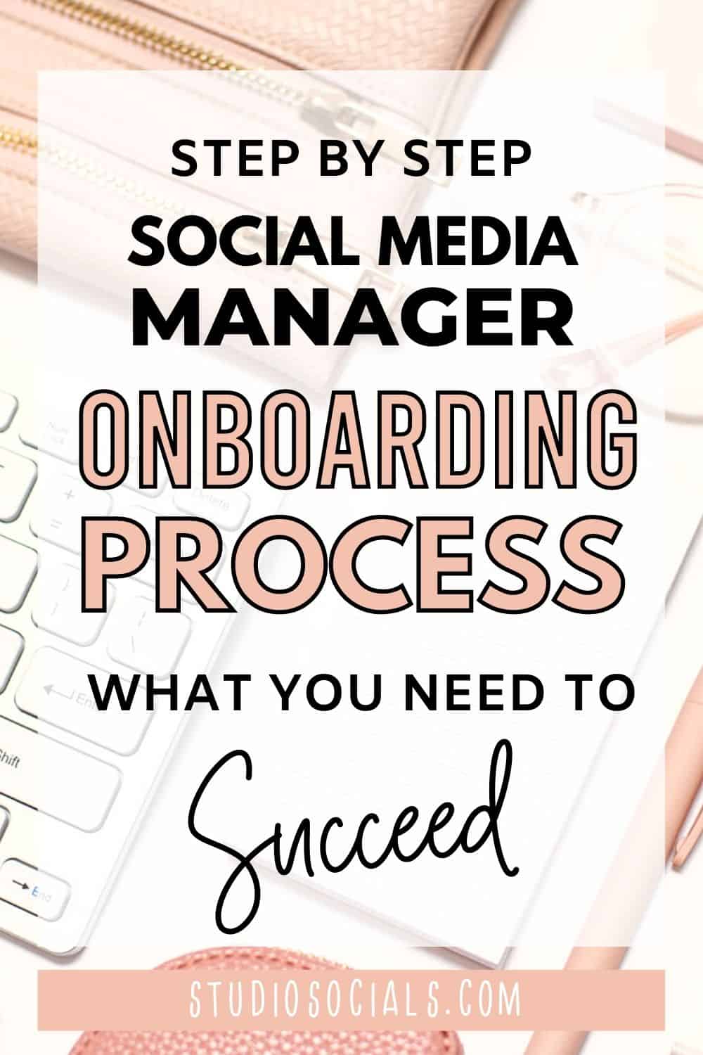 Social Media Manager Onboarding Process What You Need To Succeed